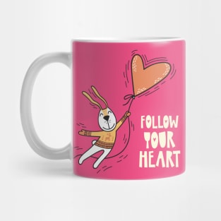 Follow Your Heart Cute Fun Rabbit For kids girls gift Mug